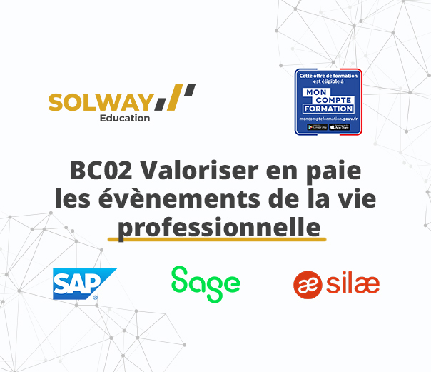 Titre professionnel Gestionnaire de paie - BC02 : Valoriser en paie les événements de la vie professionnelle - Pratique de la paie sur les logiciels SAP, SAGE et SILAE